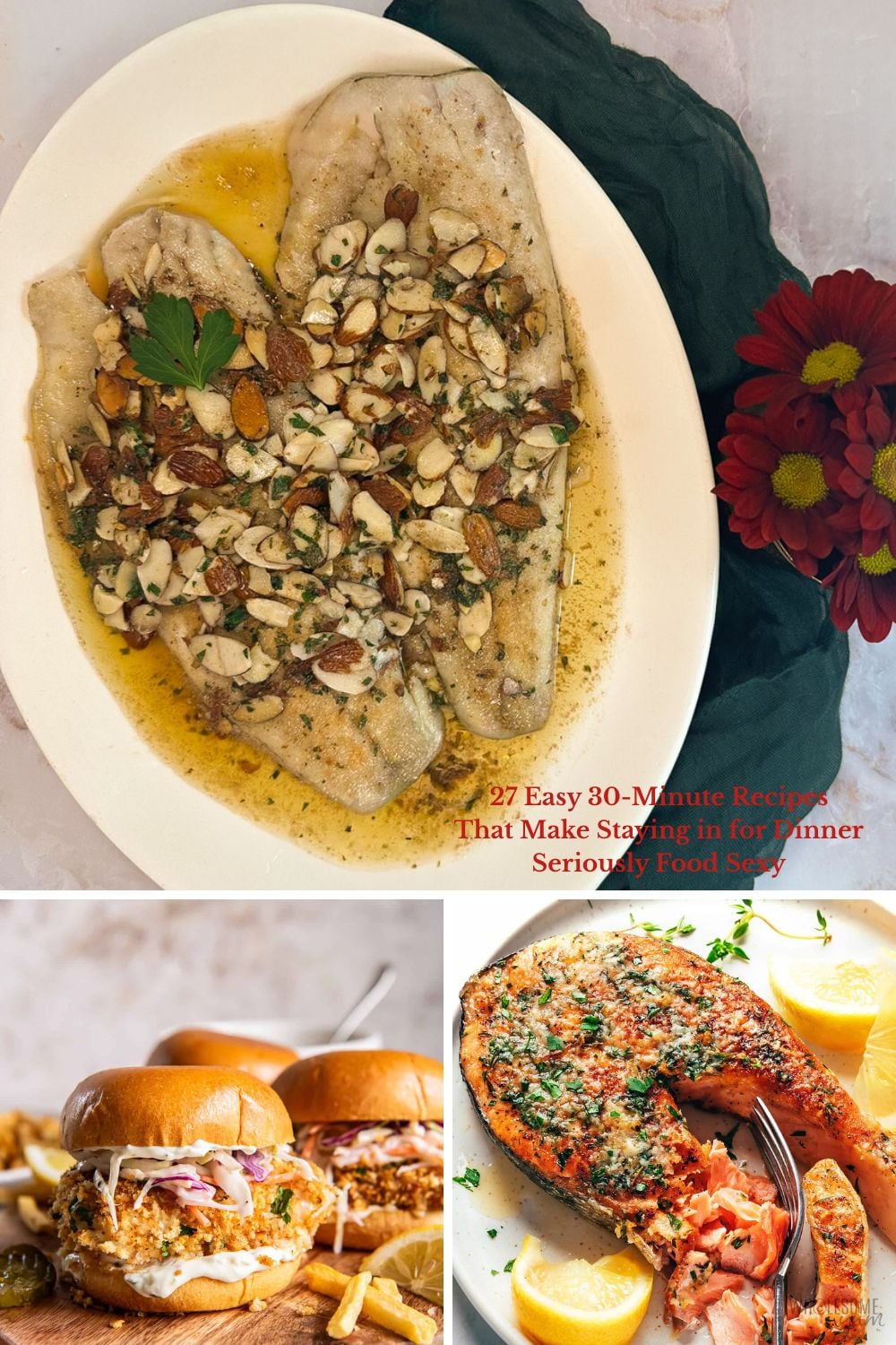 27 Easy 30-Minute Recipes That Make Staying in for Dinner Seriously Food Sexy Pinterest Pin